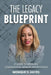 The Legacy Blueprint: A Guide to Bringing Generational Wealth Within Reach by Monique D. Hayes