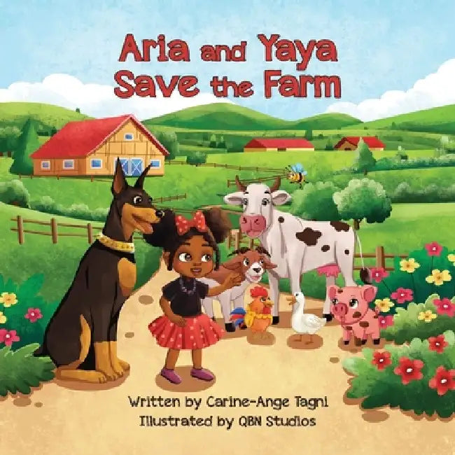 Aria and Yaya Save the Farm by Carine-Ange Tagni