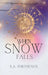 When Snow Falls by Fortneuax, E. A.