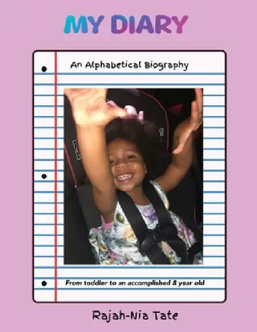 My Diary: An Alphabetical Autobiography by Rajah-Nia Tate