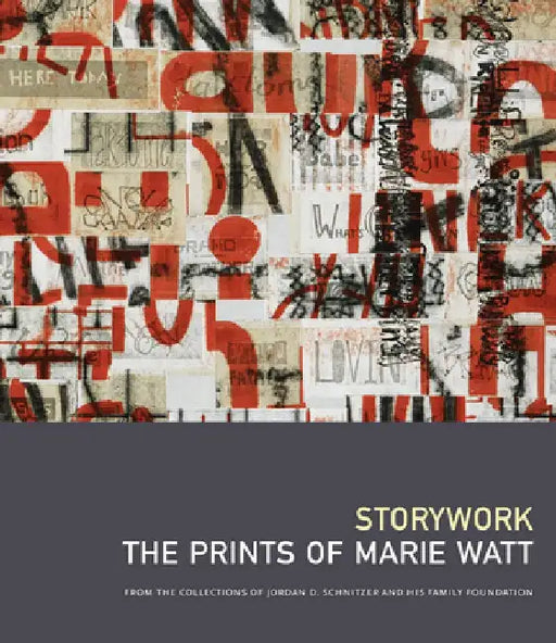 Storywork: The Prints of Marie Watt by Marie Watt