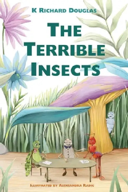 The Terrible Insects by K. Richard Douglas