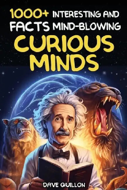 Easter Basket Essentials: 1000+ Interesting and Mind Blowing Facts For Curious Minds: Super Fun Trivia & Quiz About History: Pop Cultures, Science and by Dave Quillon