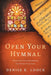 Open Your Hymnal: Devotions That Harmonize Scripture with Song by Denise K. Loock