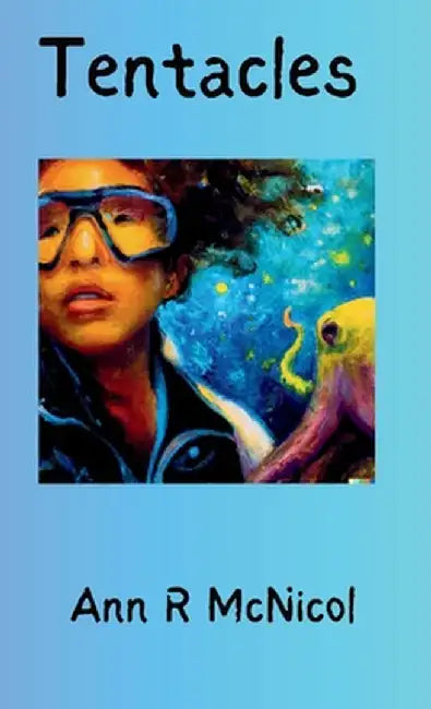 Tentacles by Ann McNicol