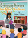 Everyday Heroes: Real People, True Heroes by Moone, Haelee P.