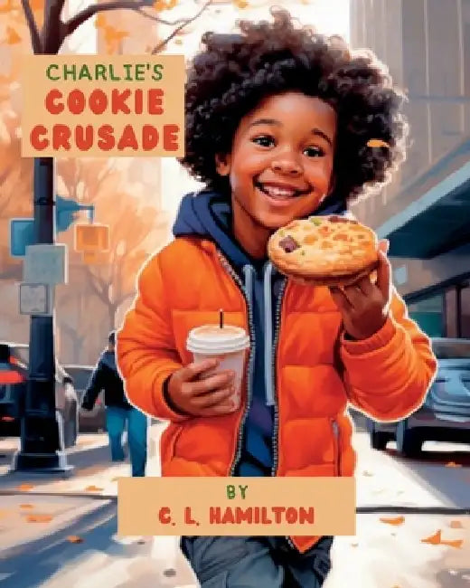 Charlie's Cookie Crusade by C. L. Hamilton