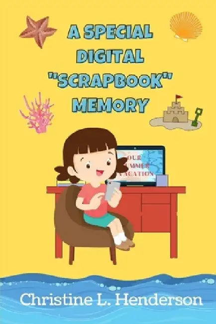 A Special Digital Scrapbook Memory: Ages 5-10, Christian Learning Concepts for Bible Reading by Christine L. Henderson