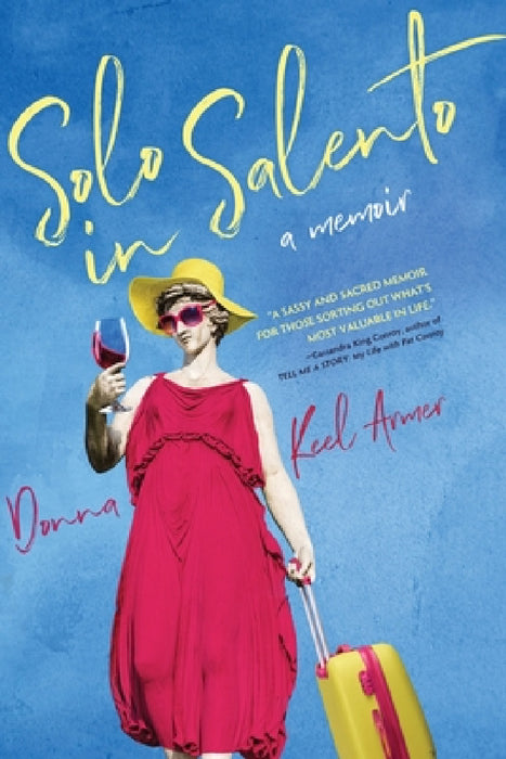 Solo in Salento: A Memoir by Donna Keel Armer