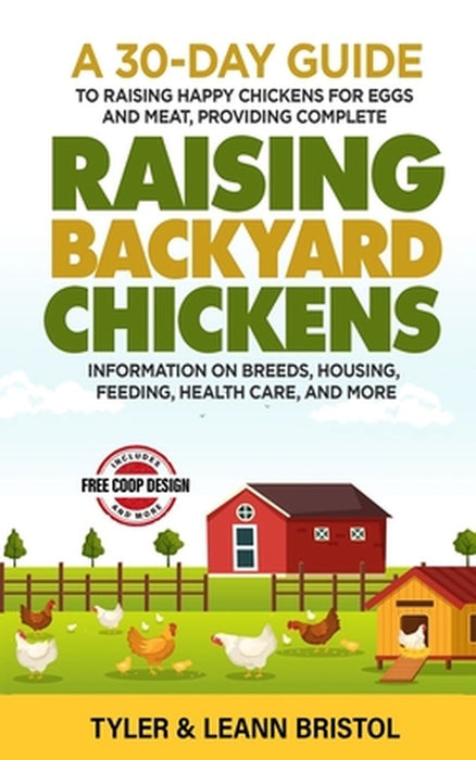 Raising Backyard Chickens by Tyler Bristol