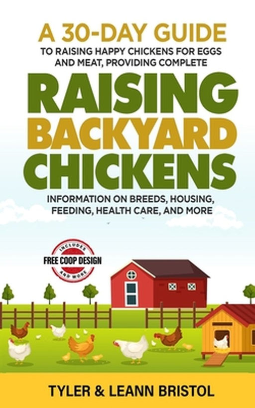 Raising Backyard Chickens by Tyler Bristol
