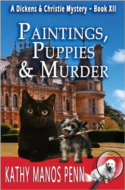 Paintings, Puppies & Murder: A Dickens & Christie Mystery by Manos Penn, Kathy