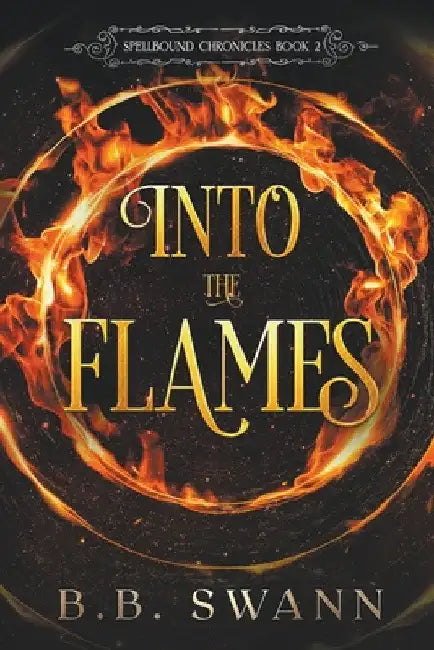 Into the Flames by Bb Swann