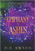 Epiphany of Ashes by Bb Swann