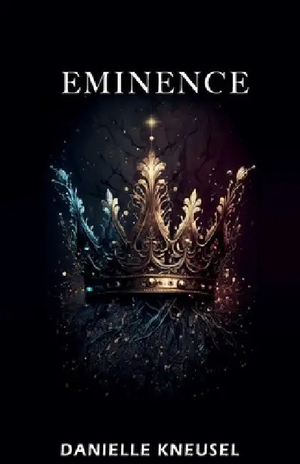 Eminence by Danielle Kneusel