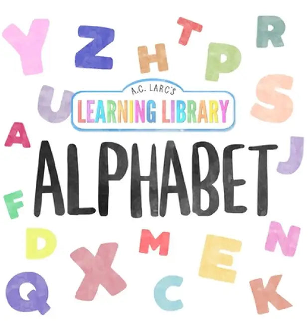 A.C. Larc's Learning Library Alphabet by A. C. Larc