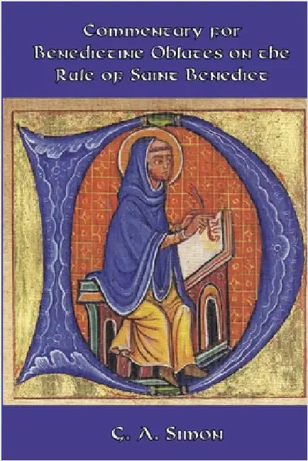Commentary for Benedictine Oblates on the Rule of Saint Benedict by G. a. Simon