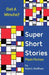 Super Short Stories: Flash Fiction by Mark C. Wallfisch