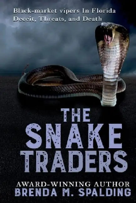 The Snake Traders by Brenda M. Spalding