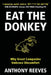 Eat the Donkey: Why Great Companies Embrace Discomfort by Anthony Reeves