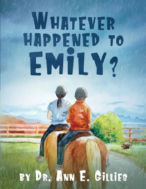 Whatever Happened to Emily? by Ann E. Gillies