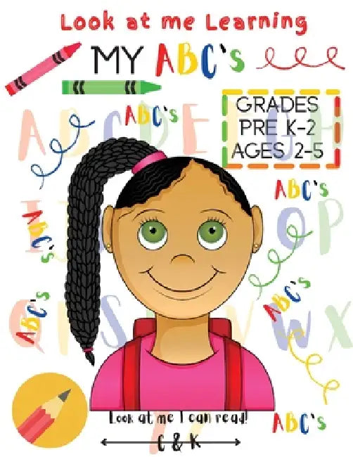 Learning My ABC's by Look At Me I. Can Read