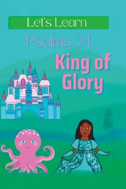 Psalms 24: King of Glory by Rachel Maupin