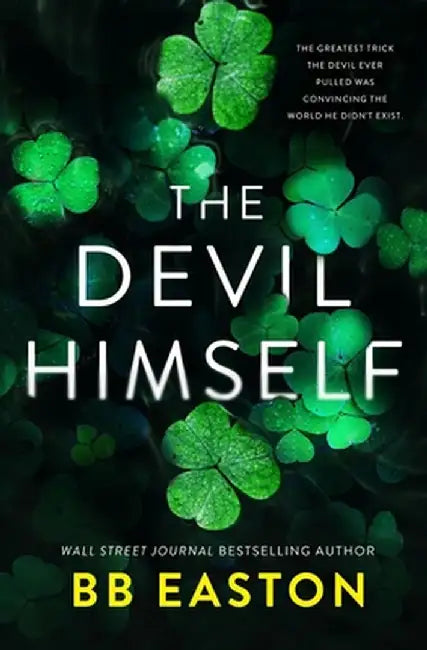 The Devil Himself: A Dark Irish Mafia Romance (Special Edition) by Bb Easton