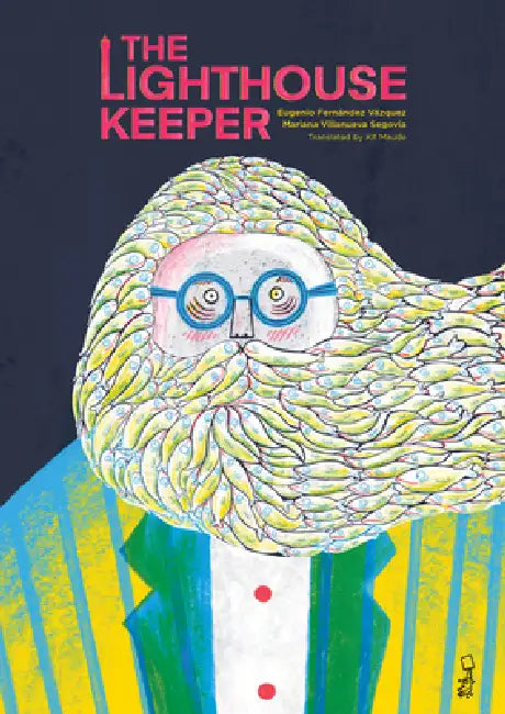 The Lighthouse Keeper by Eugenio Fernández Vázquez, Mariana Villanueva Segovia, Kit Maude