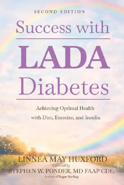 Success with LADA Diabetes: Achieving Optimal Health with Diet, Exercise, and Insulin by Linnea May Huxford, Stephen W. Ponder