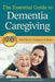 The Essential Guide to Dementia Caregiving: 70 Vital Tips for Caregivers to Know by Lindsay White