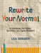 Rewrite Your Normal: A Workbook for Rebels, Survivors, and Cycle-Breakers by Lisa Gerardy