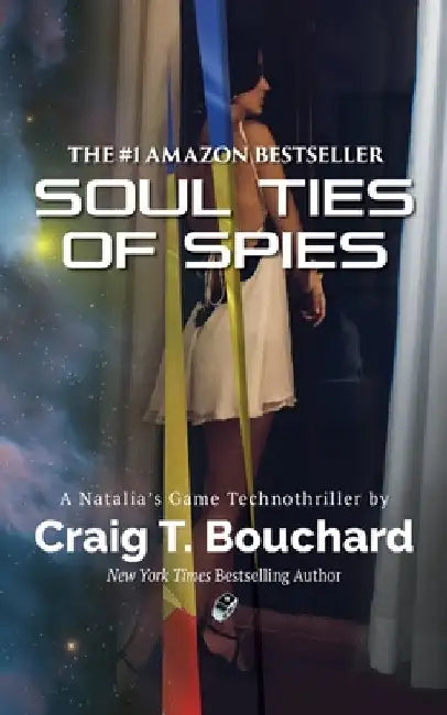 Soul Ties Of Spies by Craig T. Bouchard