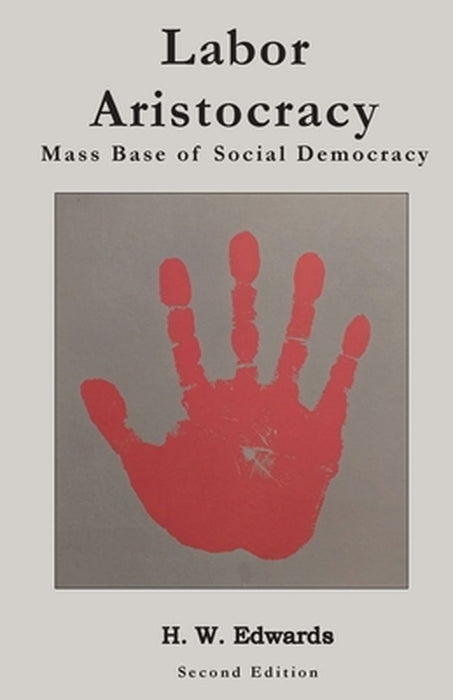 Labor Aristocracy: Mass Base of Social Democracy by Hodee Waldstein Edwards