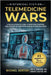 Telemedicine Wars by Gorton, Michael