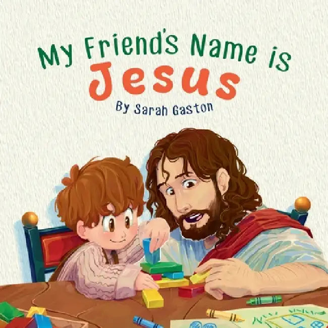 My Friend's Name is Jesus by Sarah Gaston, Ched Aromin