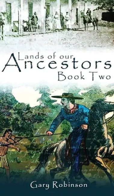 Lands of our Ancestors Book Two by Gary Robinson