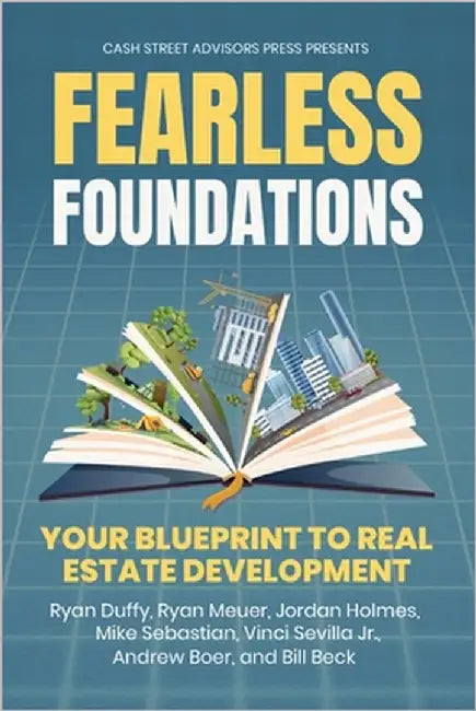 Fearless Foundations: Your Blueprint to Real Estate Development by Hanson, Andrew