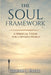 The Soul Framework: A Spiritual Vision for a Divided World by Gideon J. Paull