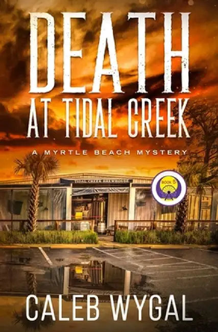 Death at Tidal Creek by Caleb Wygal