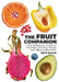 The Fruit Companion: Your Reference Guide to the Most Common Fruits from Açaí to Zucchini by Bailin, Seth