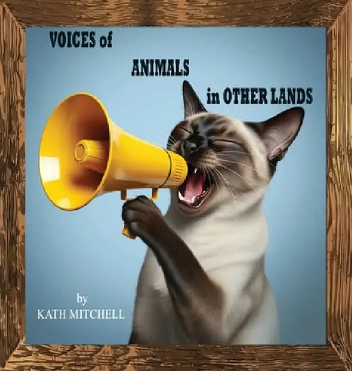 Voices of Animals in Other Lands by Kath Mitchell