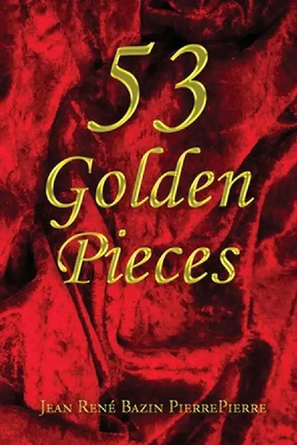 53 Golden Pieces by Jean René Bazin Pierrepierre