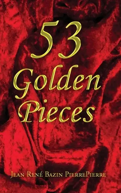 53 Golden Pieces by Jean René Bazin Pierrepierre