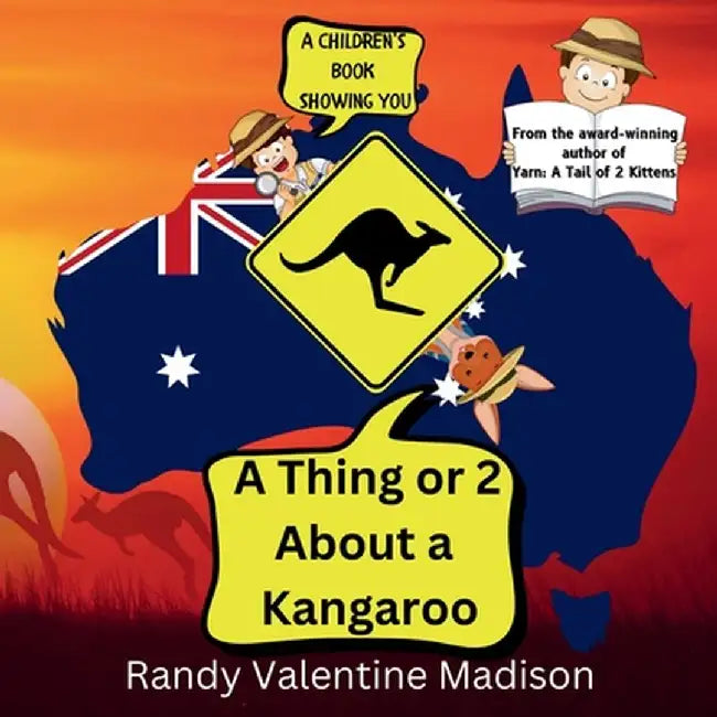 A Thing or 2 About a Kangaroo by Randy Valentine Madison