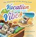 The Adventures of the Missing Sock: Vacation Vibes by Christina Bunting Recchiuti, Jenny Lisova