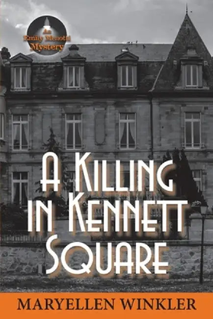 A Killing in Kennett Square by Maryellen Winkler