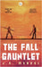 The Fall Gauntlet Omnibus, Volume 1: A Sci-Fi Adventure Series (Books 1-3) by J. A. Merkel