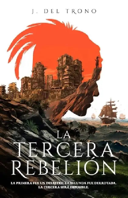 La Tercera Rebelión: Una Novela Épica de Acción y Aventura en un Puerto Rico Postapocalíptico by J. del Trono