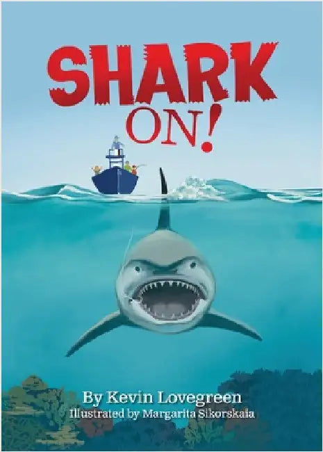 Shark On! by Kevin Lovegreen